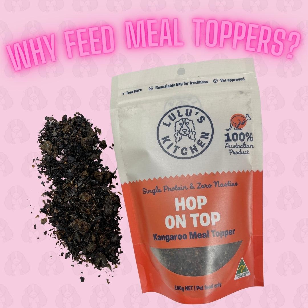 Meal Toppers - Why feed em'?
